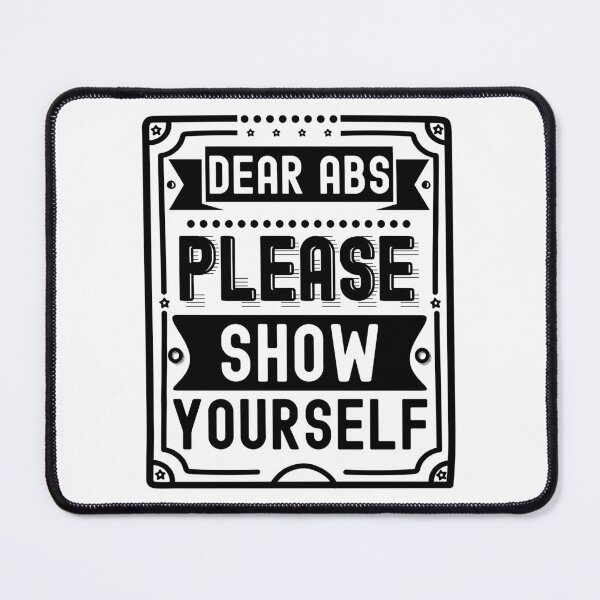 Item preview, Dear Abs Please Show Yourself | Funny Gym and Fitness Design designed and sold by PearlMoonGrapes.