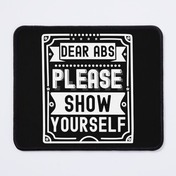 Item preview, Dear Abs Please Show Yourself | Funny Gym and Fitness Design - Black designed and sold by PearlMoonGrapes.