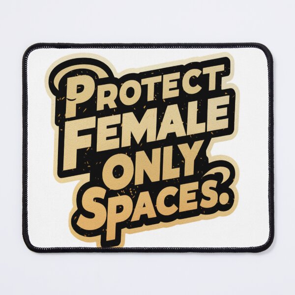 Item preview, Protect Female only spaces designed and sold by SaNNty.