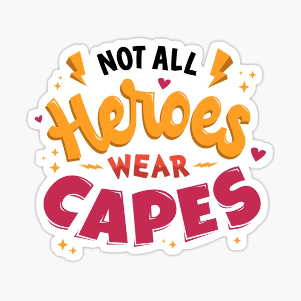 Item preview, Not all Heroes wear capes, inspirational apparel, superhero, superhero workers designed and sold by Martist01.