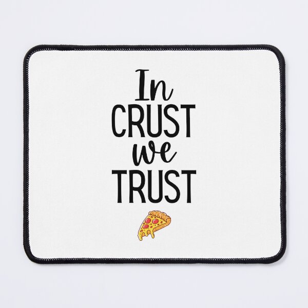 Item preview, In crust we trust designed and sold by ikoshistore.