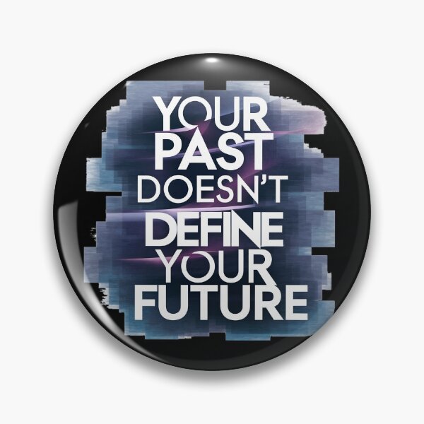 Item preview, Your Past Don't Define Your Future designed and sold by PlanetMarker.