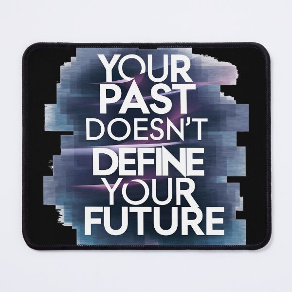 Item preview, Your Past Don't Define Your Future designed and sold by PlanetMarker.