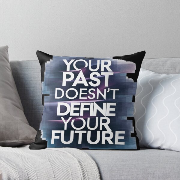 Item preview, Your Past Don't Define Your Future designed and sold by PlanetMarker.
