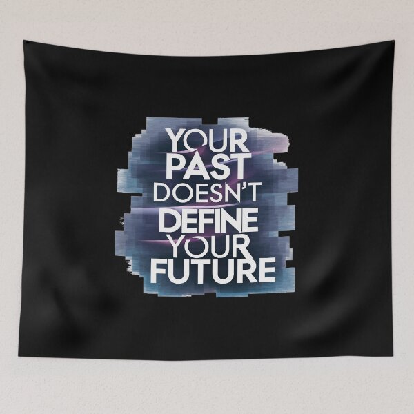 Item preview, Your Past Don't Define Your Future designed and sold by PlanetMarker.