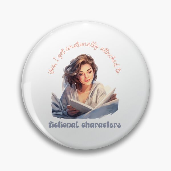 Item preview, Yes, I Get Emotionally Attached to Fictional Characters designed and sold by Fantastic-Finds.