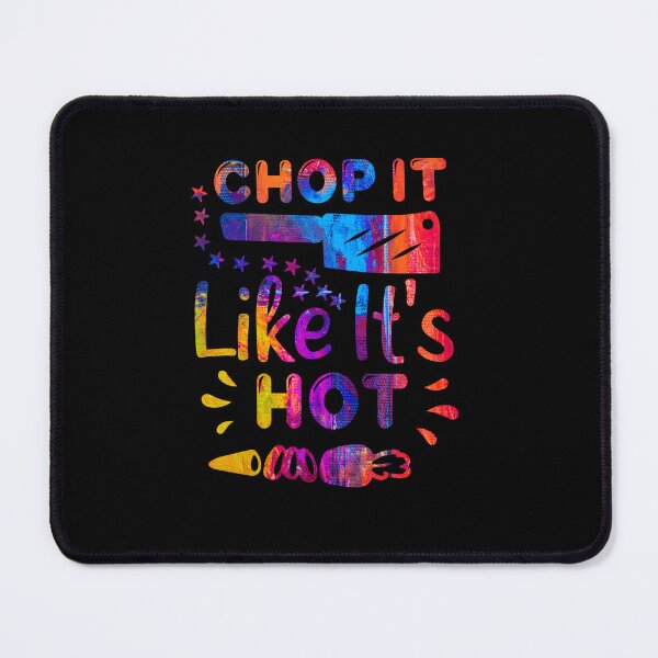Item preview, Chop It Like Its Hot by NSD designed and sold by NikitaSkyDesign.