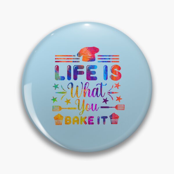 Item preview, Life Is What You Bake It by NSD designed and sold by NikitaSkyDesign.