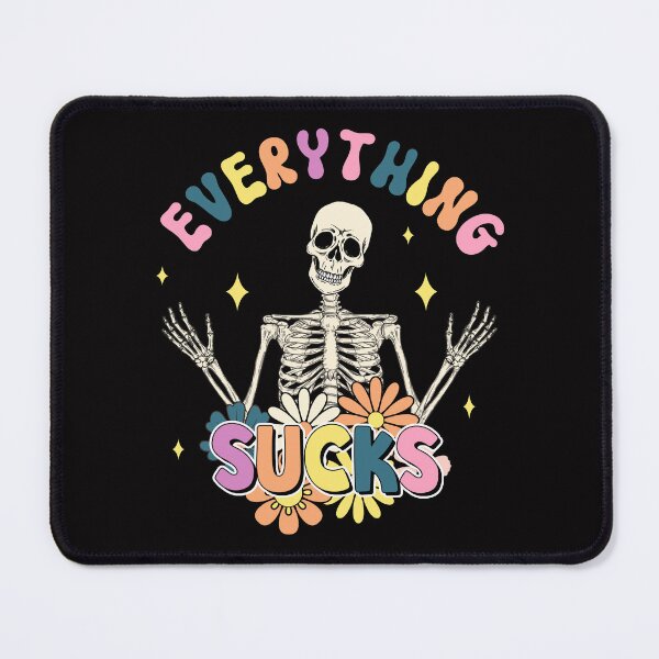 Item preview, everything sucks skeleton designed and sold by delphiniumco.