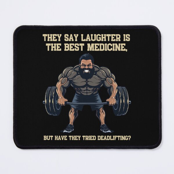 Item preview, GYM - They Say Laughter Is The Best Medicine, But Have They Tried Deadlifting? designed and sold by Marcin Kulka.