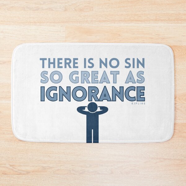 Item preview, Ignorance. Classic Books Kipling Quote designed and sold by TheWriteHand.