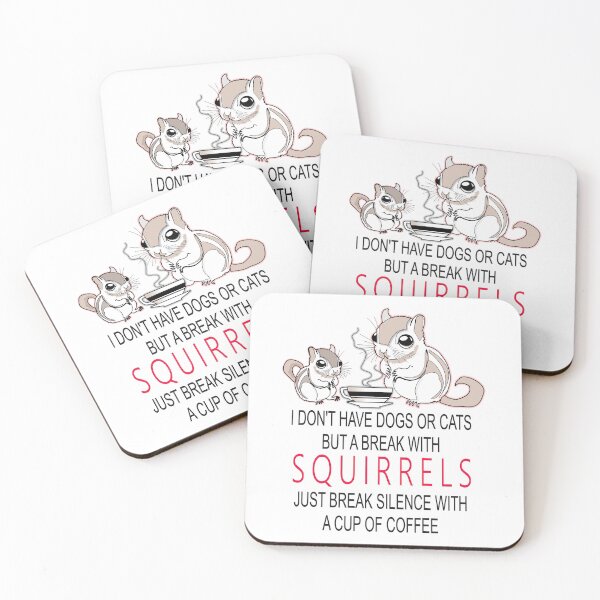 Item preview, I don't have dogs or cats but a break with squirrel and coffee, funny t-shirt, humor t-shirt, designed and sold by UXO2.