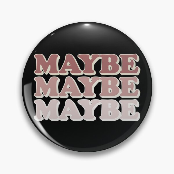 Item preview, Maybe, maybe, maybe designed and sold by Mirror Shift.