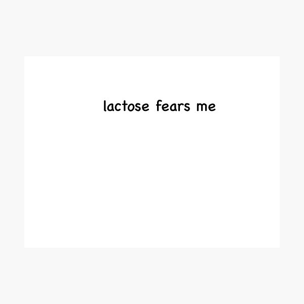 Item preview, lactose fears me  designed and sold by BelsGoofyFellas.