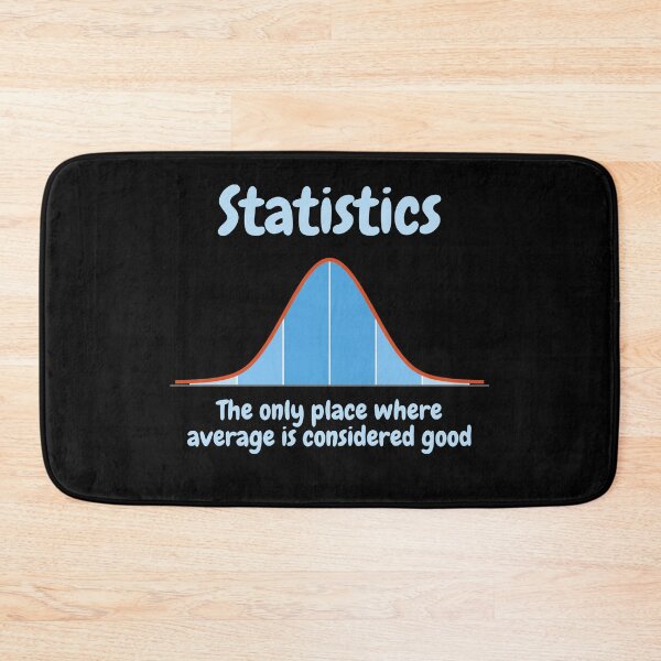 Item preview, Statistics, the only place where average is considered good designed and sold by NoetherSym.