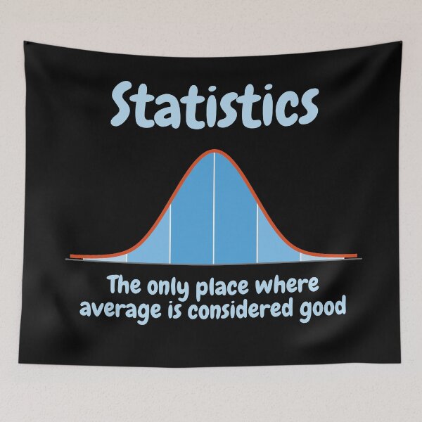 Item preview, Statistics, the only place where average is considered good designed and sold by NoetherSym.