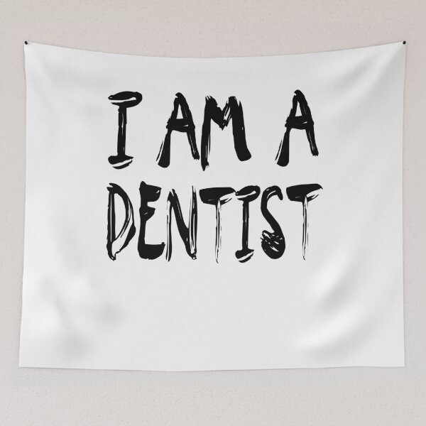 Item preview, I Am A Dentist designed and sold by GoJobs.