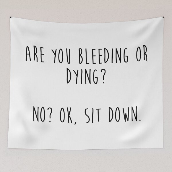 Item preview, Are you bleeding or  dying? designed and sold by allarddavid.