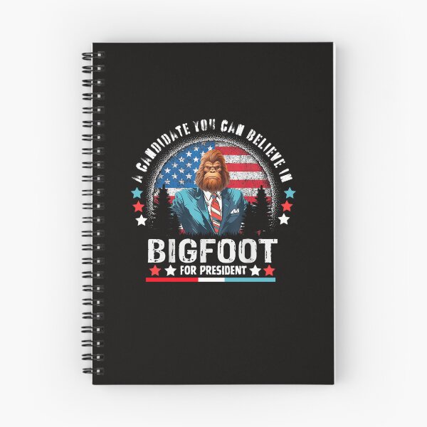 Item preview, A Candidate You Can Believe In Bigfoot For President designed and sold by AME ⭐⭐⭐⭐⭐.