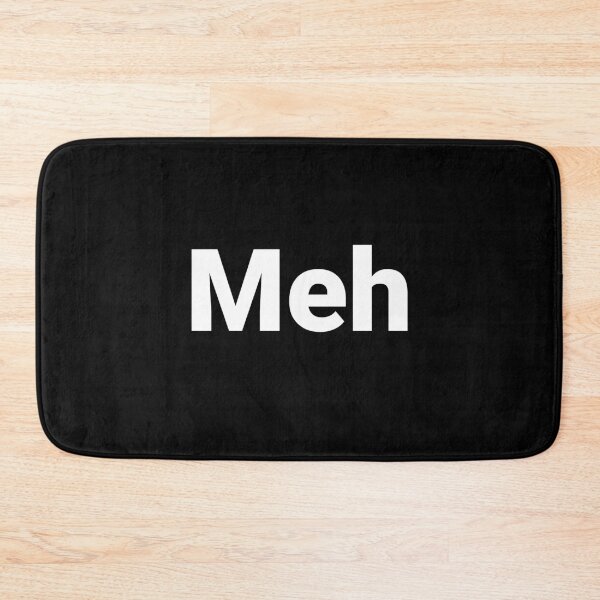 Item preview, Meh designed and sold by Text-based T-Shirts and Gifts.