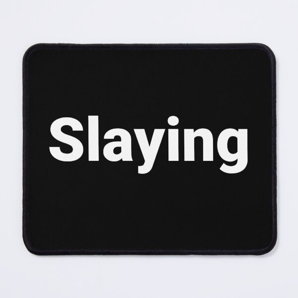 Item preview, Slaying designed and sold by Text-based T-Shirts and Gifts.