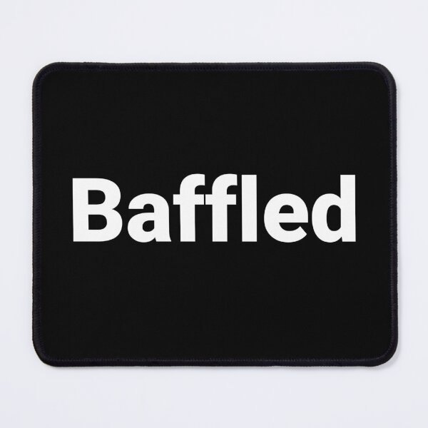 Item preview, Baffled designed and sold by Text-based T-Shirts and Gifts.