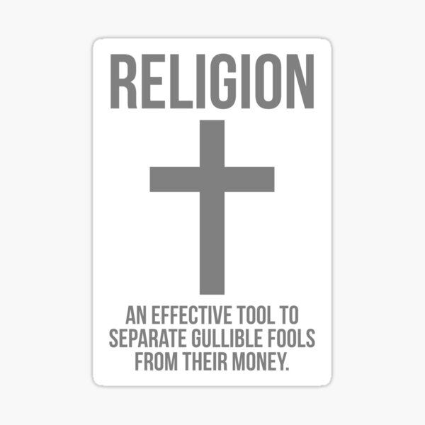 Item preview, Religion a tool to remove money from fools  designed and sold by Rachel the Artist .