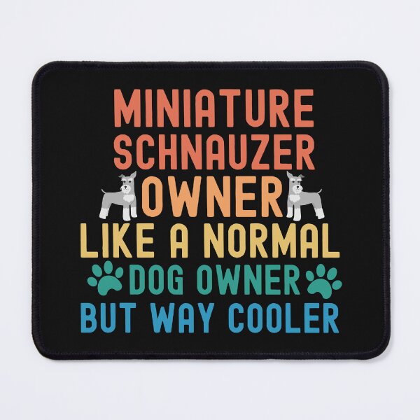 Item preview, Miniature Schnauzer Owner designed and sold by TheAnimalZ00.