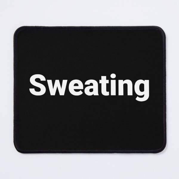 Item preview, Sweating designed and sold by Text-based T-Shirts and Gifts.