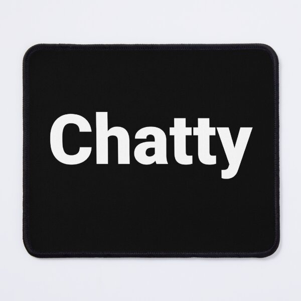 Item preview, Chatty designed and sold by Text-based T-Shirts and Gifts.