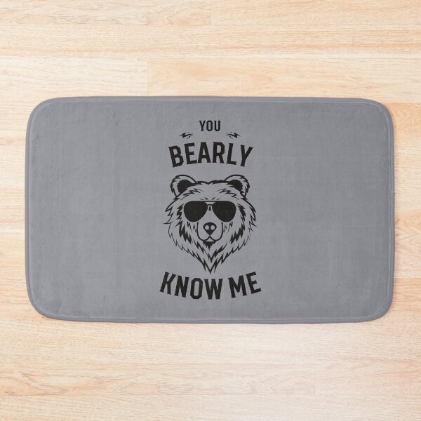 Item preview, You Bearly Know Me Funny Bear designed and sold by fluffstuffgifts.