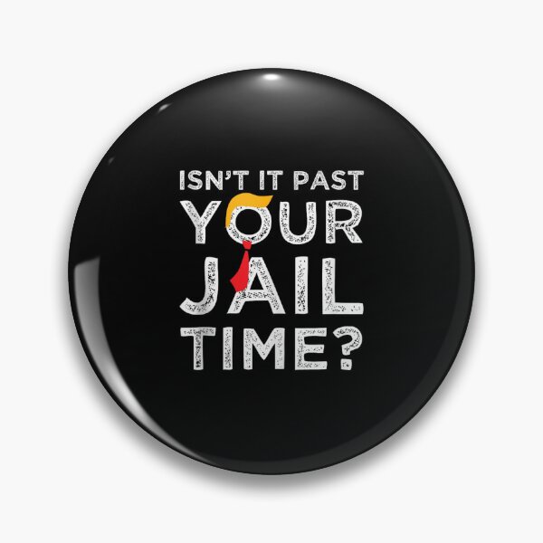 Item preview,  Isn’t It Past Your Jail Time designed and sold by ARTX4ART.