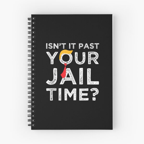 Item preview,  Isn’t It Past Your Jail Time designed and sold by ARTX4ART.