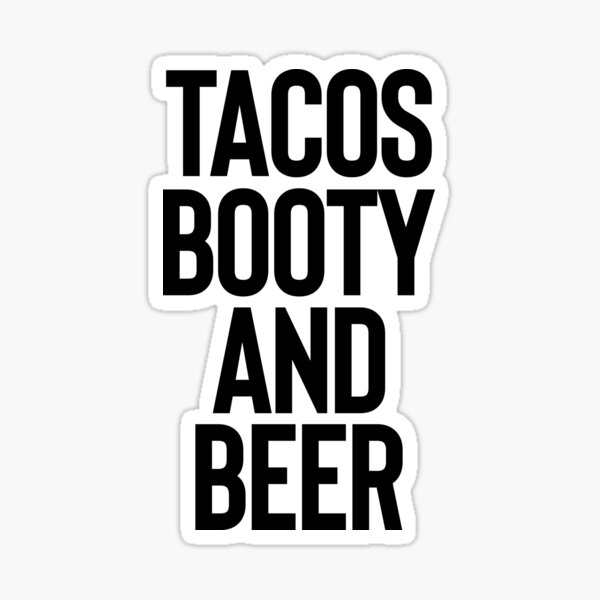 Item preview, Tacos Booty And Beer : Food Lover designed and sold by StrangeStreet.