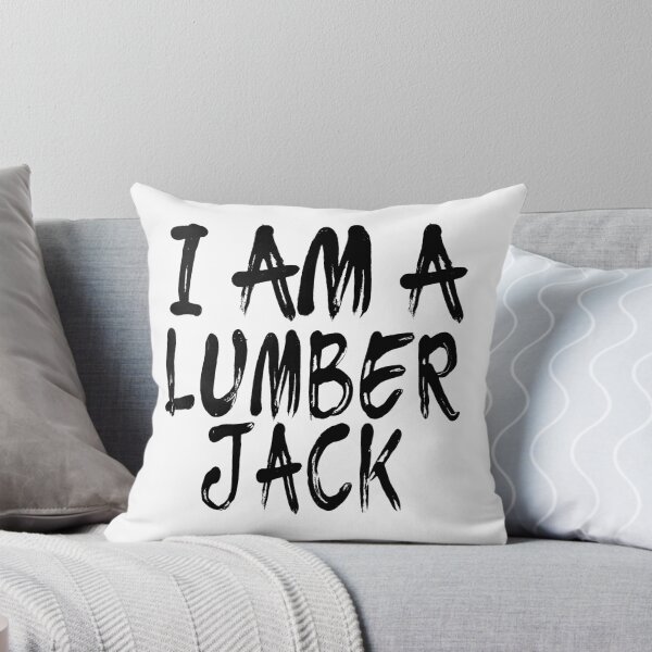 Item preview, I Am A Lumberjack designed and sold by GoJobs.