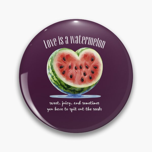 Item preview, Love is a watermelon – sweet, juicy, and sometimes you have to spit out the seeds, Valentine Day Gifts designed and sold by Quincarrius.