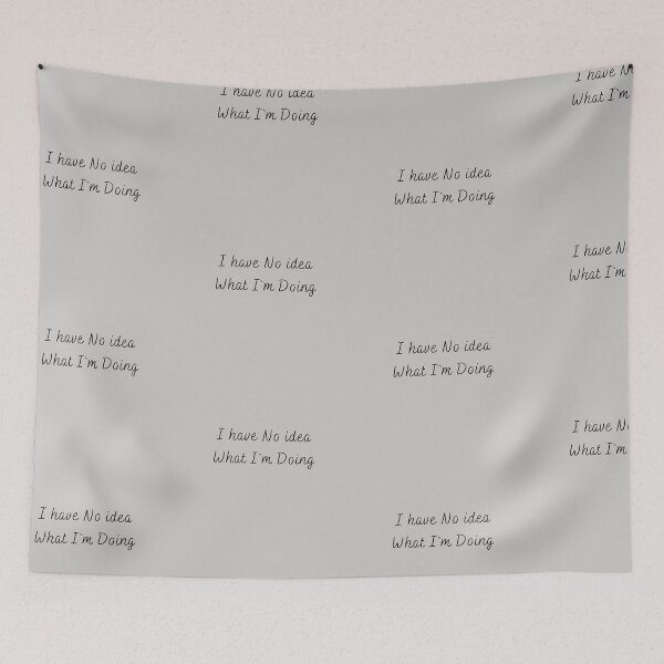 Item preview, I Have No Idea What I'm Doing designed and sold by Garna-kvitka.
