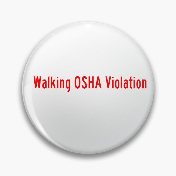 Item preview, Walking OSHA Violation  designed and sold by spikespiguel.