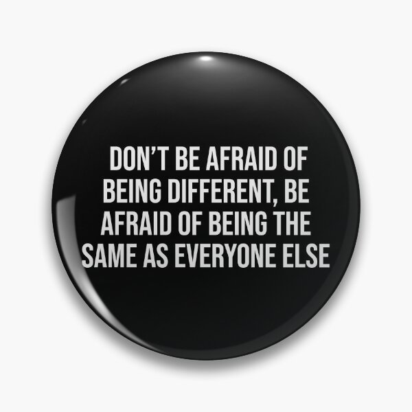Item preview,   DON’T BE  AFRAID OF  BEING DIFFERENT,  BE AFRAID OF BEING THE SAME AS EVERYONE ELSE  designed and sold by thewolf988.