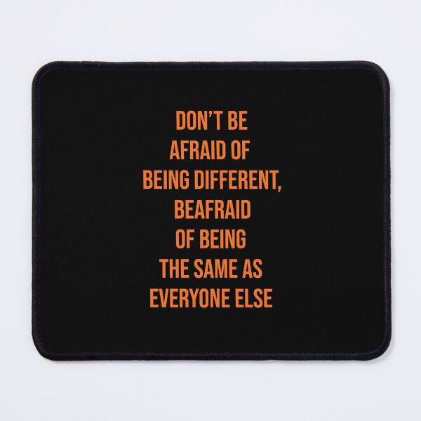 Item preview,   DON’T BE  AFRAID OF  BEING DIFFERENT,  BE AFRAID OF BEING THE SAME AS EVERYONE ELSE  designed and sold by thewolf988.