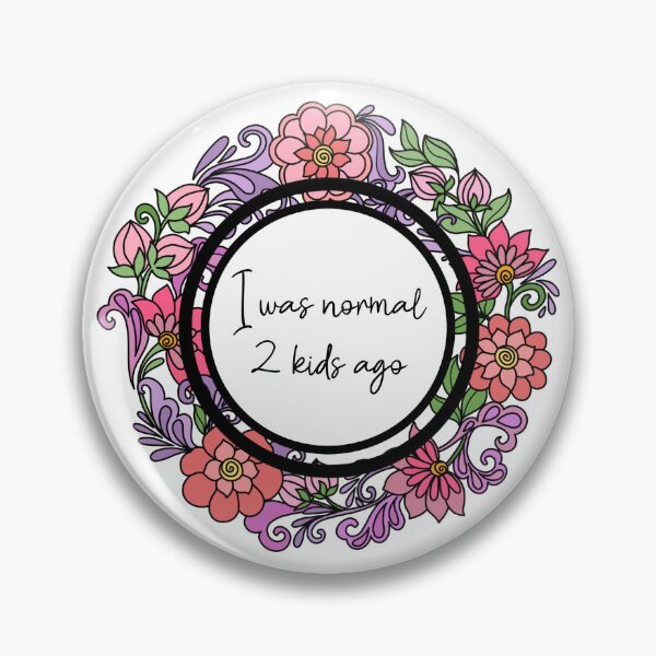 Item preview, I was normal 2 kids ago - Funny parent floral design  designed and sold by Dguzman04.