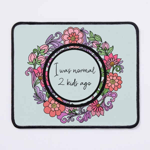 Item preview, I was normal 2 kids ago - Funny parent floral design  designed and sold by Dguzman04.