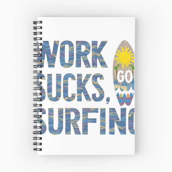 Item preview, Work Sucks Go Surfing funny sticker shirt  designed and sold by HelloWoord.