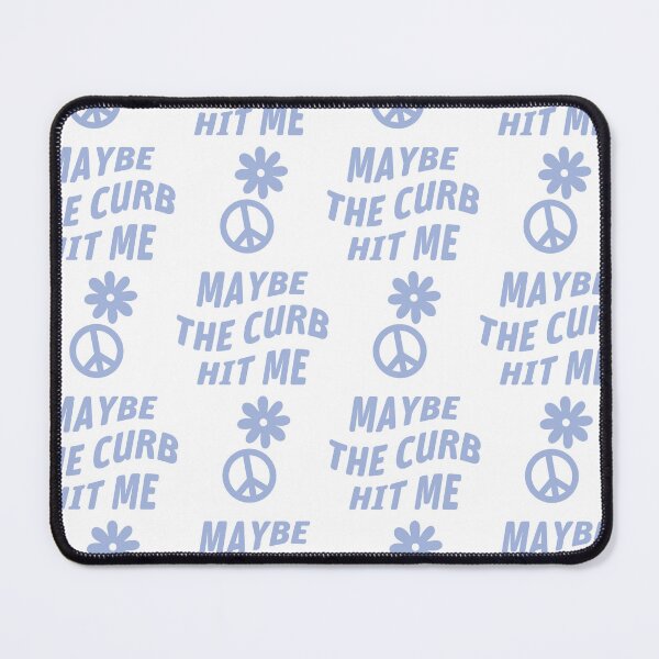 Item preview, maybe the curb hit me designed and sold by delphiniumco.