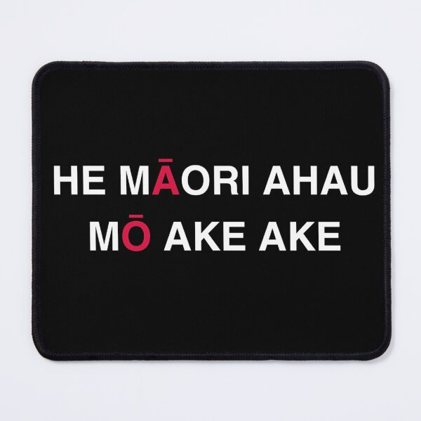 Item preview, Title: He Māori Ahau Mō Ake Ake designed and sold by Sienna Hamilton-Katene.