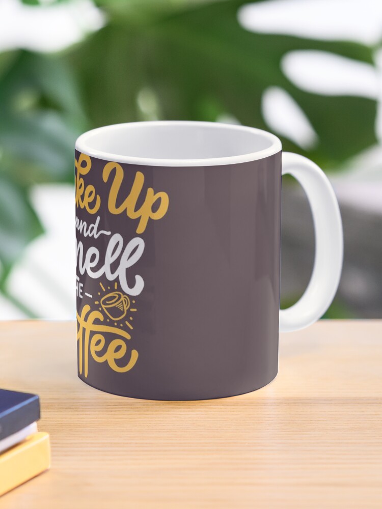 Motivational Quote Wake Up And Smell The Coffee Mug By Paulc71 Redbubble