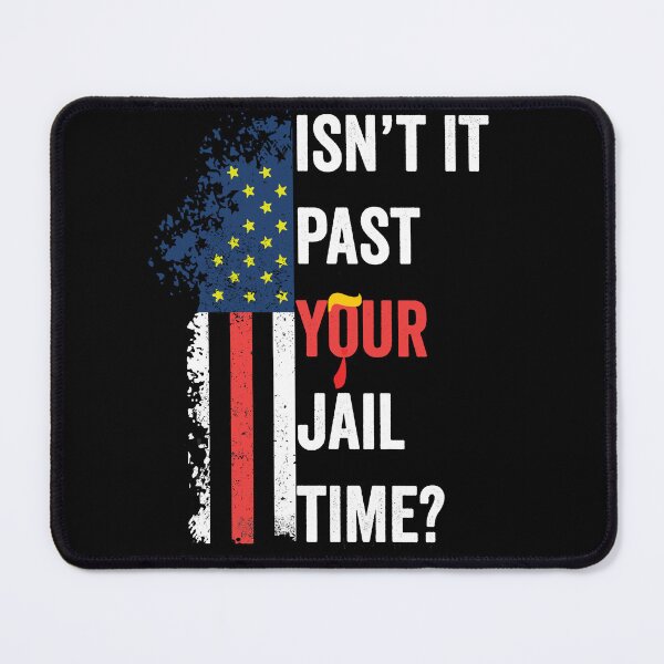 Item preview, Isn't it past your jail time? Funny designed and sold by BOUCHERIT amine.