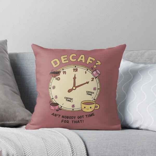 Item preview, Decaf? Ain't nobody got time for that! - Kawaii designed and sold by Rockin-Rainbow.