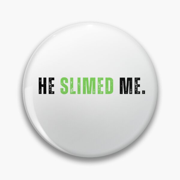 Item preview, He slimed spooky quote designed and sold by Mirth and Magic.