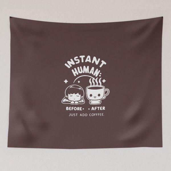 Item preview, Instant human: just add coffee - Kawaii designed and sold by Rockin-Rainbow.